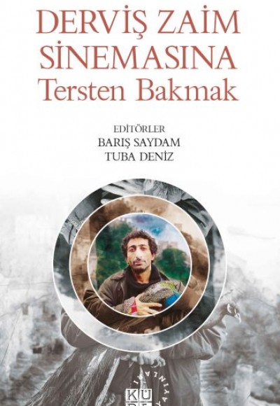 Derviş Zaim Sinemasına Tersten Bakmak Derviş Zaim Sinemasına Tersten Bakmak