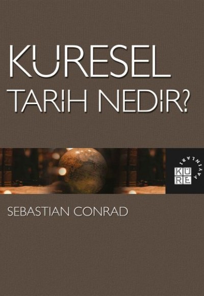 Küresel Tarih Nedir? Küresel Tarih Nedir?
