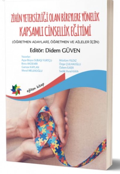 Zihin Yetersizliği Olan Bireylere Yönelik Kapsamlı Cinsellik Eğitimi Zihin Yetersizliği Olan Bireylere Yönelik Kapsamlı Cinsellik Eğitimi