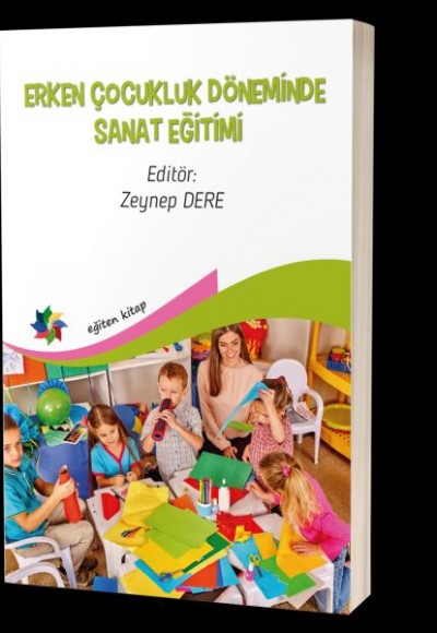 Erken Çocukluk Döneminde Sanat Eğitimi Erken Çocukluk Döneminde Sanat Eğitimi