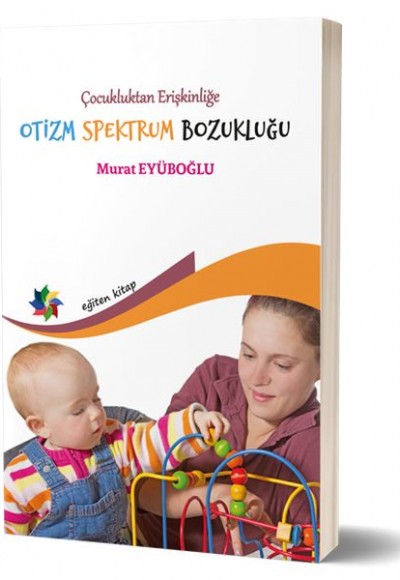 Çocukluktan Erişkinliğe Otizm Spektrum Bozukluğu Çocukluktan Erişkinliğe Otizm Spektrum Bozukluğu