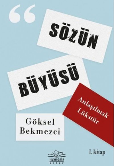 Anlaşılmak Lükstür - Sözün Büyüsü 1. Kitap Anlaşılmak Lükstür - Sözün Büyüsü 1. Kitap
