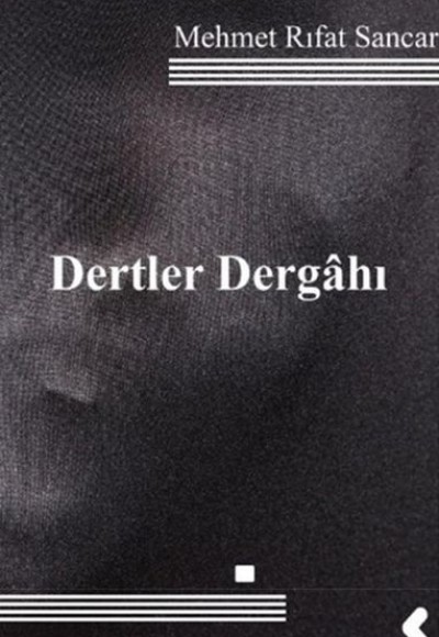 Dertler Dergahı Dertler Dergahı