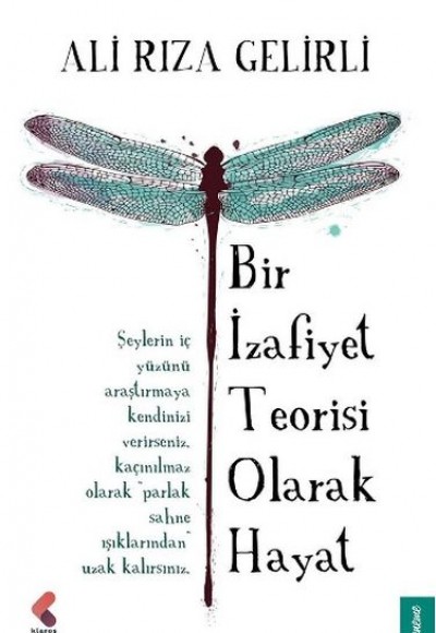 Bir İzafiyet Teorisi Olarak Hayat Bir İzafiyet Teorisi Olarak Hayat
