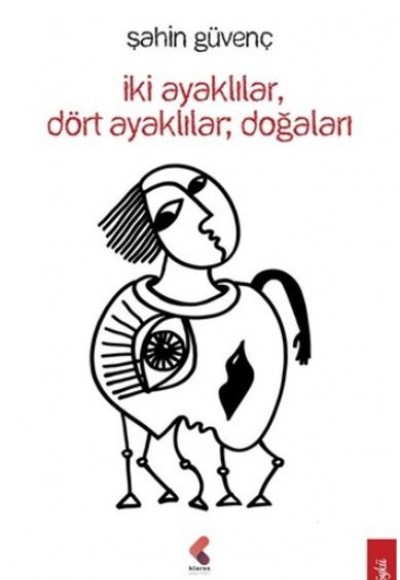 İki Ayaklılar, Dört Ayaklılar ; Doğaları İki Ayaklılar, Dört Ayaklılar ; Doğaları