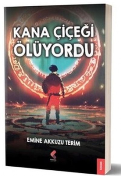 Kana Çiçeği Ölüyordu Kana Çiçeği Ölüyordu