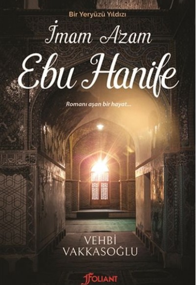 Bir Yeryüzü Yıldızı - İmam Azam Ebu Hanife Bir Yeryüzü Yıldızı - İmam Azam Ebu Hanife
