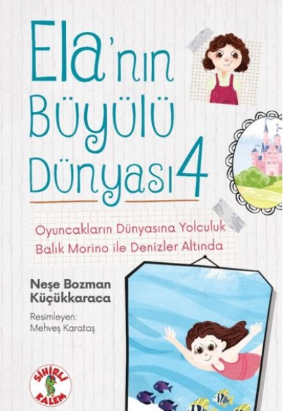Ela’nın Büyülü Dünyası 4 Oyuncakların Dünyasına YolculukBalık Morino ile Denizler Altında Ela’nın Büyülü Dünyası 4 Oyuncakların Dünyasına YolculukBalık Morino ile Denizler Altında