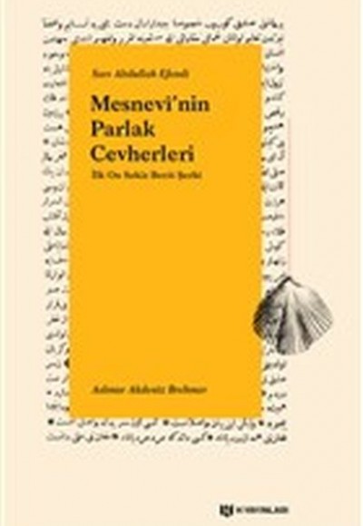 Mesnevinin Parlak Cevherleri - İlk On Sekiz Beyit Şerhi Mesnevinin Parlak Cevherleri - İlk On Sekiz Beyit Şerhi