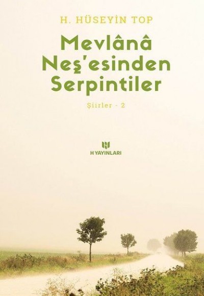 Mevlana Neşesinden Serpintiler - Şiirler 2 Mevlana Neşesinden Serpintiler - Şiirler 2