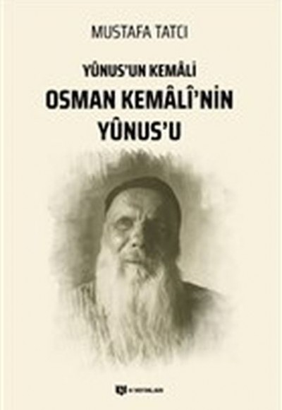Yunus'un Kemali Osman Kemali’nin Yunus’u Yunus'un Kemali Osman Kemali’nin Yunus’u