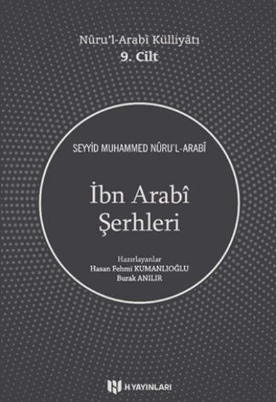 İbn Arabî Şerhleri - Nûru’l-Arabî Külliyâtı 9. Cilt İbn Arabî Şerhleri - Nûru’l-Arabî Külliyâtı 9. Cilt
