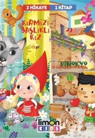 Kırmızı Başlıklı Kız - Pinokyo - 2 Hikaye 1 Kitap Kırmızı Başlıklı Kız - Pinokyo - 2 Hikaye 1 Kitap