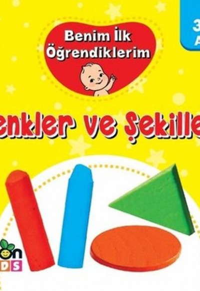 Benim İlk Öğrendiklerim - Renkler ve Şekiller Benim İlk Öğrendiklerim - Renkler ve Şekiller
