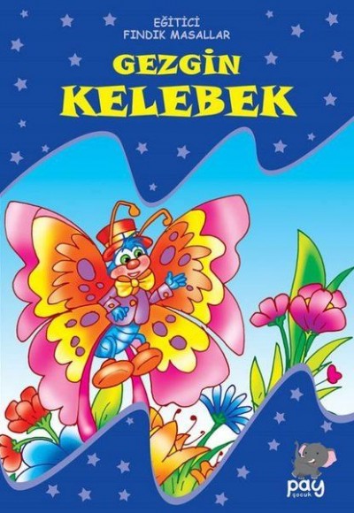 Gezgin Kelebek - Eğitici Fındık Masallar Gezgin Kelebek - Eğitici Fındık Masallar