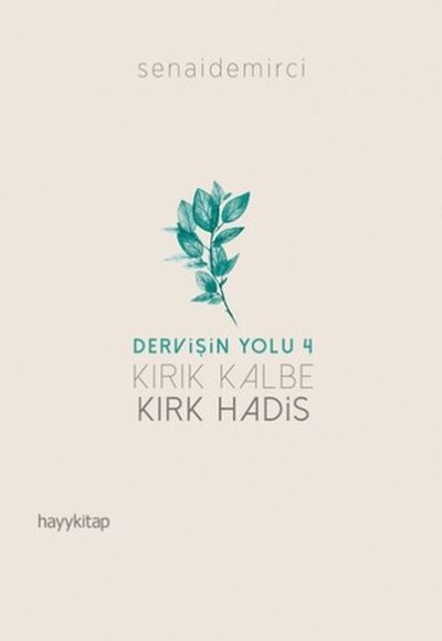 Dervi·şi·n Yolu 4 Kırık Kalbe Kırk Hadi·s Dervi·şi·n Yolu 4 Kırık Kalbe Kırk Hadi·s