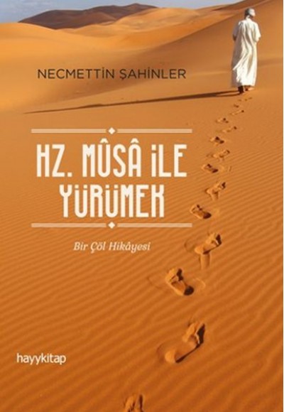 Hz. Musa İle Yürümek Hz. Musa İle Yürümek
