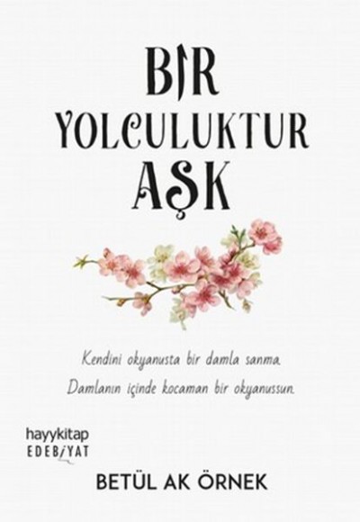 Bir Yolculuktur Aşk Bir Yolculuktur Aşk
