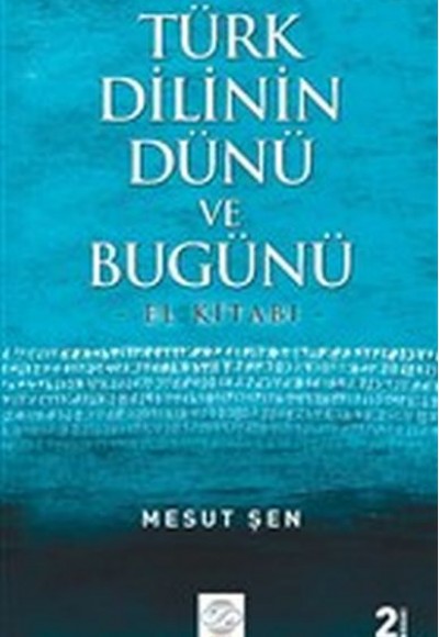 Türk Dilinin Dünü ve Bugünü Türk Dilinin Dünü ve Bugünü