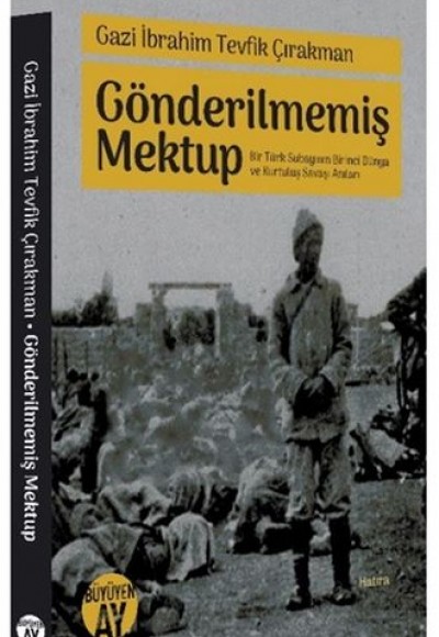 Gazi İbrahim Tevfik Çırakman - Gönderilmemiş Mektup Gazi İbrahim Tevfik Çırakman - Gönderilmemiş Mektup
