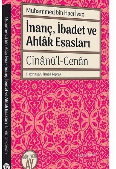 İnanç İbadet ve Ahlak Esasları Cinanü’l-Cenan İnanç İbadet ve Ahlak Esasları Cinanü’l-Cenan