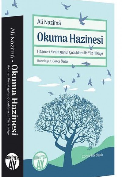 Okuma Hazinesi - Hazine-i Kıraat yahut Çocuklara İki Yüz Hikaye Okuma Hazinesi - Hazine-i Kıraat yahut Çocuklara İki Yüz Hikaye