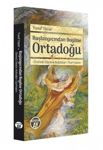 Başlangıcından Bugüne Ortadoğu Başlangıcından Bugüne Ortadoğu