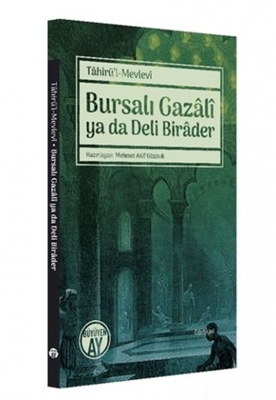 Bursalı Gazali ya da Deli Birader Bursalı Gazali ya da Deli Birader