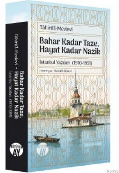 Bahar Kadar Taze, Hayat Kadar Nazik Bahar Kadar Taze, Hayat Kadar Nazik