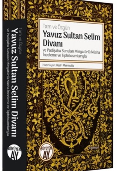 Yavuz Sultan Selim Divanı ve Padişaha Sunulan Minyatürlü Nüsha İnceleme ve Tıpkıbasımlarıyla Yavuz Sultan Selim Divanı ve Padişaha Sunulan Minyatürlü Nüsha İnceleme ve Tıpkıbasımlarıyla