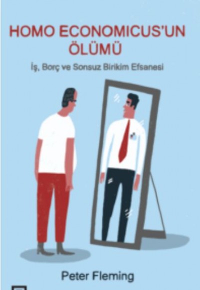 Homo Economıcus'un Ölümü Homo Economıcus'un Ölümü