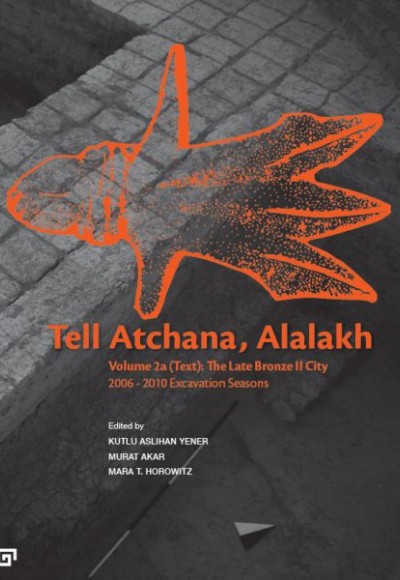 Tell Atchana Alalakh, The 2006-2010 Seas Tell Atchana Alalakh, The 2006-2010 Seas