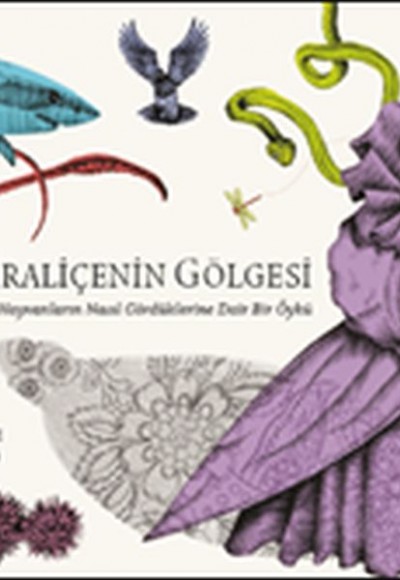 Kraliçenin Gölgesi - Hayvanların Nasıl Gördüklerine Dair Bir Öykü Kraliçenin Gölgesi - Hayvanların Nasıl Gördüklerine Dair Bir Öykü