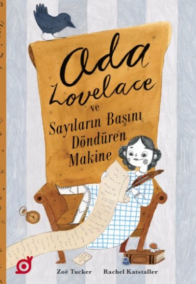 Ada Lovelace ve Sayıların Başını Döndüren Makine Ada Lovelace ve Sayıların Başını Döndüren Makine