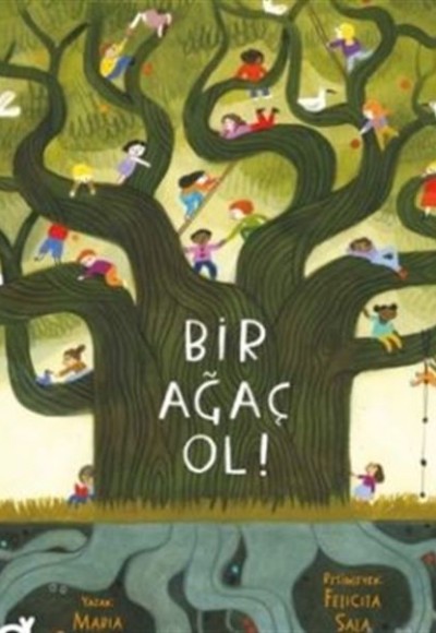 Bir Ağaç Ol! Bir Ağaç Ol!