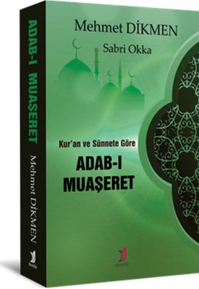 Kur’an ve Sünnete Göre Adab-ı Muaşeret Kur’an ve Sünnete Göre Adab-ı Muaşeret