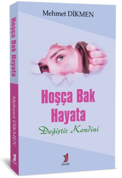 Hoşça Bak Hayata Değiştir Kendini Hoşça Bak Hayata Değiştir Kendini