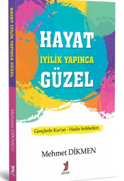 Hayat İyilik Yapınca Güzel Hayat İyilik Yapınca Güzel
