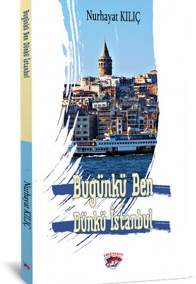 Bugünkü Ben Dünkü İstanbul Bugünkü Ben Dünkü İstanbul