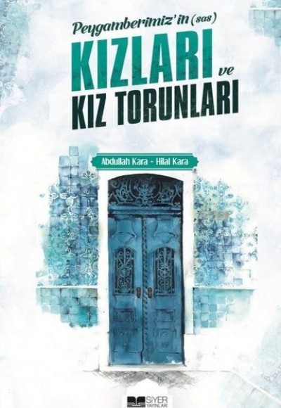 Peygamberimiz'in (s.a.s) Kızları ve Kız Torunları Peygamberimiz'in (s.a.s) Kızları ve Kız Torunları