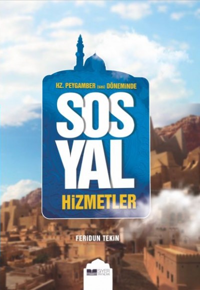 Hz.Peygamber (Sas) Döneminde Sosyal Hizmetler Hz.Peygamber (Sas) Döneminde Sosyal Hizmetler