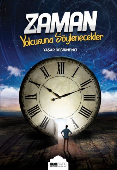 Zaman Yolcusuna Söylenecekler Zaman Yolcusuna Söylenecekler