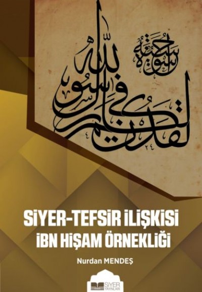 Siyer-Tefsir İlişkisi İbn Hişam Örnekliği Siyer-Tefsir İlişkisi İbn Hişam Örnekliği