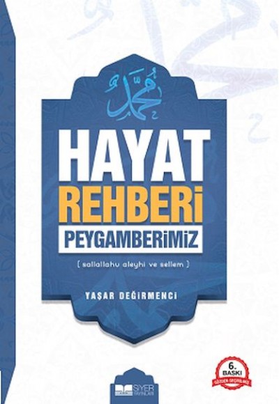 Hayat Rehberi Peygamberimiz - Sallallahu Aleyhi ve Sellem Hayat Rehberi Peygamberimiz - Sallallahu Aleyhi ve Sellem