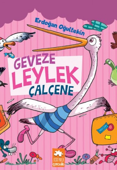 Geveze Leylek Çalçene - Çocuklara Masallar Serisi Geveze Leylek Çalçene - Çocuklara Masallar Serisi