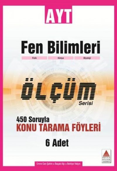 Delta AYT Fen Bilimleri Konu Tarama Fasikülleri Ölçüm Serisi (Yeni) Delta AYT Fen Bilimleri Konu Tarama Fasikülleri Ölçüm Serisi (Yeni)