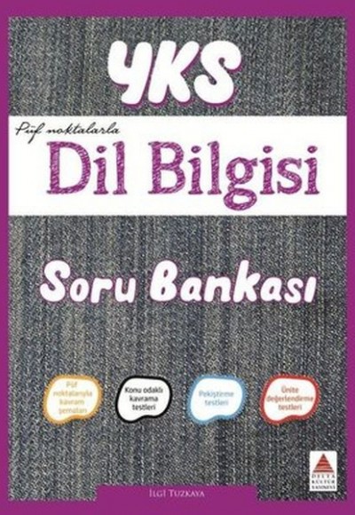 Delta YKS Püf Noktalarla Dil Bilgisi Soru Bankası (Yeni) Delta YKS Püf Noktalarla Dil Bilgisi Soru Bankası (Yeni)