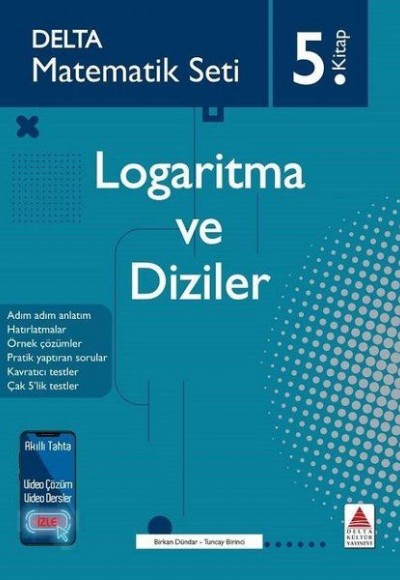 Delta Matematik Seti 5.Kitap - Logaritma ve Diziler Delta Matematik Seti 5.Kitap - Logaritma ve Diziler