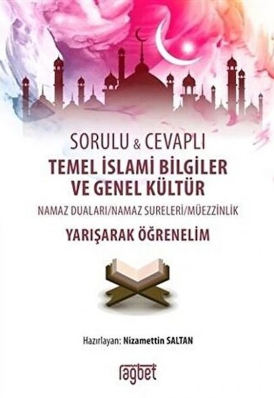 Sorulu Cevaplı Temel İslami Bilgiler ve Genel Kültür Sorulu Cevaplı Temel İslami Bilgiler ve Genel Kültür