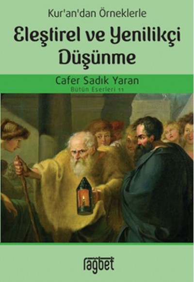Kur’an’dan Örneklerle Eleştirel ve Yenilikçi Düşünme Kur’an’dan Örneklerle Eleştirel ve Yenilikçi Düşünme